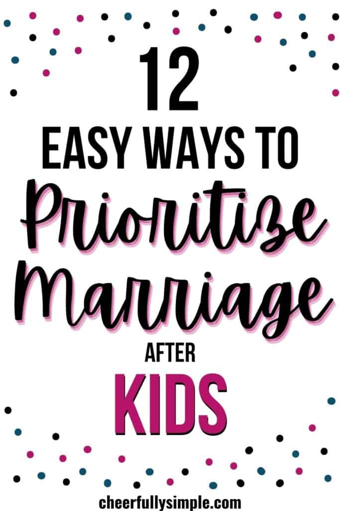 12 easy ways to prioritize marriage after kids pinterest pin
