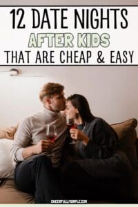 Pinterest pin with the text, "12 Date Nights After Kids that are Cheap & Easy", with a picture of a couple having a date night at home