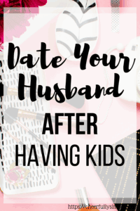 easy way to date your husband after having kids Pinterest pin