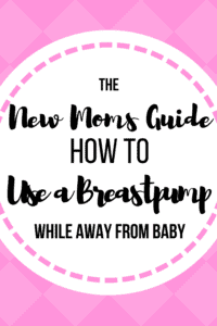 how to use a breast pump while away from baby pinterest pin
