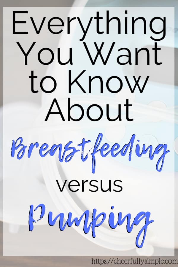 Breastfeeding Versus Pumping- Everything You Need to Know - Cheerfully ...