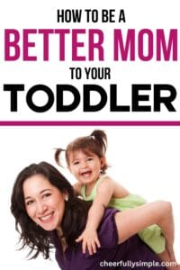a few simple ways to be a better mom to your toddler Pinterest pin