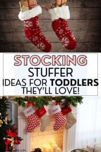 Pinterest pin with the text, "Stocking Stuffer Ideas for Toddlers They'll Love", and a picture of Christmas stockings hanging with gifts inside, and another picture of Christmas stockings hanging on a fireplace