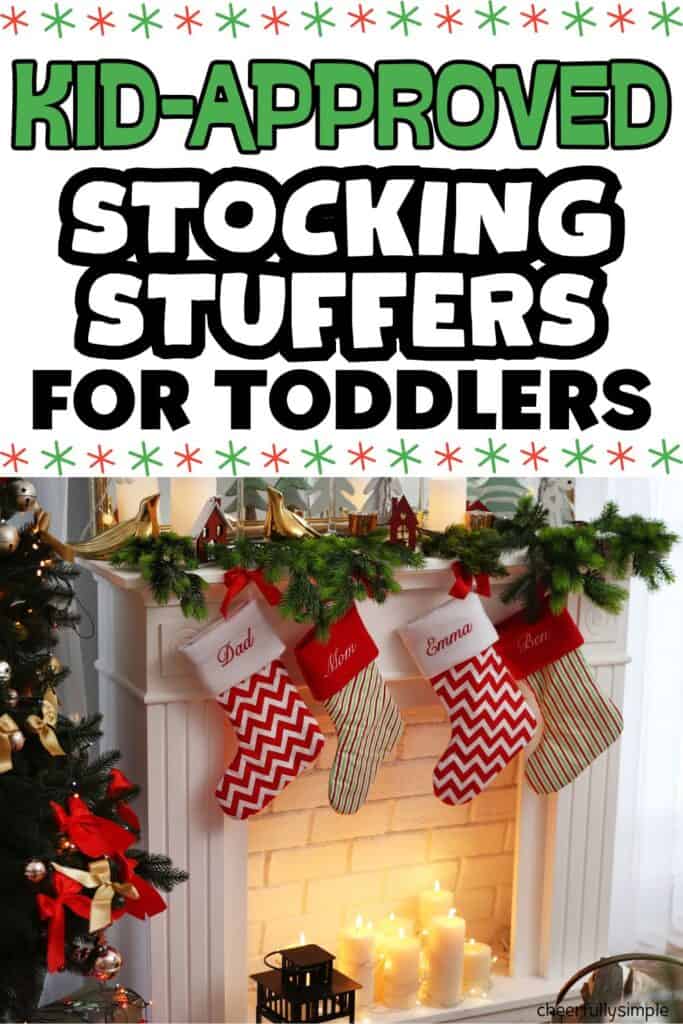 Pinterest pin with the text, "KID-APPROVED Stocking Stuffers for Toddlers" with a picture of Christmas stockings hanging on a fireplace with stocking stuffers inside them