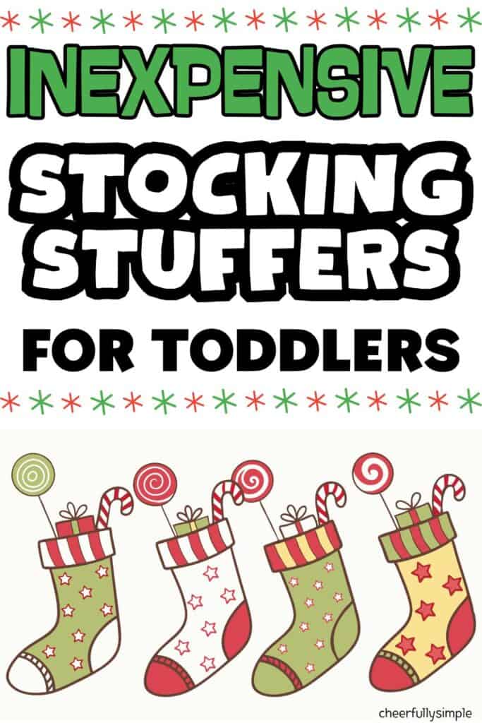 Pinterest pin with the text, "INEXPENSIVE Stocking Stuffers for Toddlers" with a graphic of Christmas stockings hanging with treats and stocking stuffers inside them