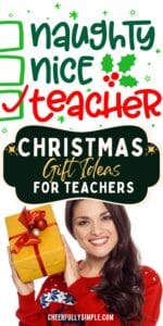 Pinterest pin with the text, "Christmas Gift Ideas for Teachers", with a picture of a teacher holding a Christmas gift and a gift shopping list with teacher checked off