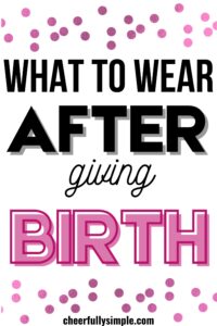 what new moms wear after giving birth Pinterest pin