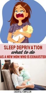 Pinterest pin with the text, "Sleep Deprivation- what to do as a new Mom who is exhausted", with a picture of a sleep deprived mom holding her baby, and a graphic of a tired mom holding her baby at night