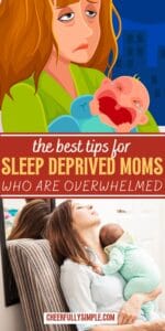 Pinterest pin with the text, "the best tips for Sleep Deprived Moms who are overwhelmed", with a picture of a sleep deprived mom holding her baby, and a graphic of a tired mom holding her baby at night