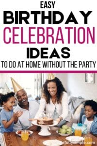 easy Birthday celebration ideas to do at home without the party Pinterest pin