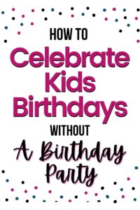 how to make birthdays special at home without a birthday party Pinterest pin