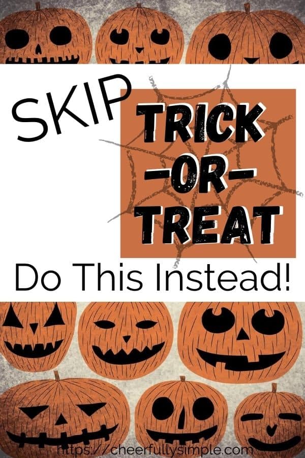 18 Fun Low Cost, Trick or Treat Alternatives 2021 - Cheerfully Simple