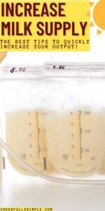 Pinterest pin with the text, "How to increase milk supply: the best tips to quickly increase your output", with a picture of a woman holding her baby with a picture of expressed breast milk in breast milk storage bags on a table