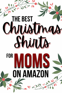 the best Christmas shirts for moms on Amazon Pinterest pin with Christmas decor around the edges