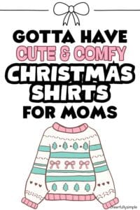 Pinterest pin with the text, "Gotta Have, Cute & Comfy Christmas Shirts for Moms" with a picture of a pink and green Christmas sweater for moms