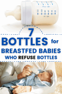 Pinterest pin with the text, "7 bottles for breastfed babies who REFUSE bottles", with a picture of a new dad feeding his breastfed baby a bottle, and a picture of a bottle dripping breast milk