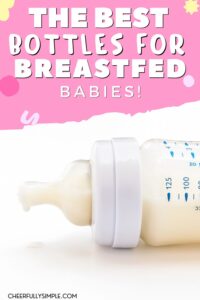 Pinterest pin with the text, "the best bottles for breastfed babies", with a picture of a bottle dripping breast milk