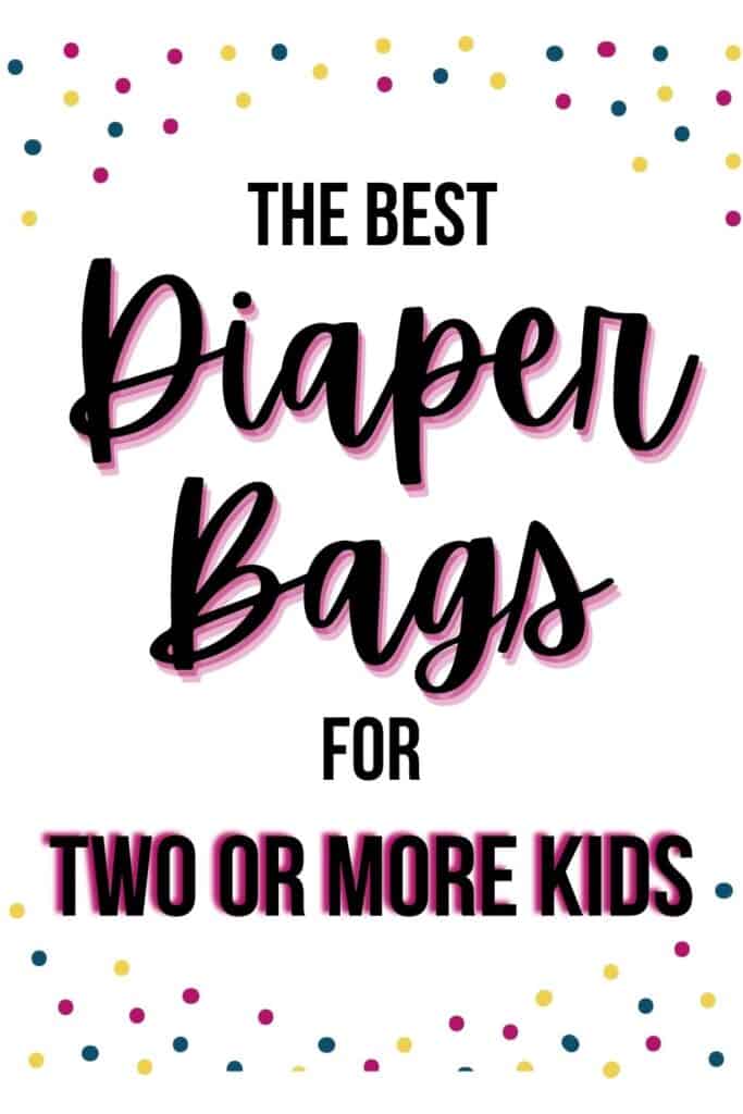 the best diaper bags for two or more kids Pinterest pin