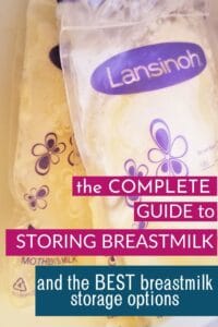 the Complete guide to storing breast milk and the best breast milk storage options Pinterest pin with a picture of Lansinoh breast milk storage bags with breast milk inside