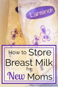 a simple guide on how to store breast milk for new moms Pinterest pin with a picture of Lansinoh breast milk storage bags with milk inside
