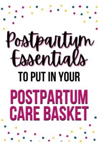  postpartum essentials care basket for new moms