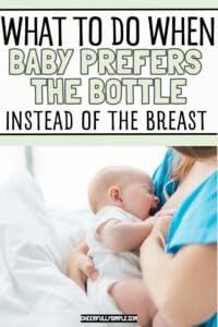 Pinterest pin with the text, "What to do when baby prefers the bottle instead of the breast", with a picture of a mom trying to breastfeed her baby but the baby is screaming