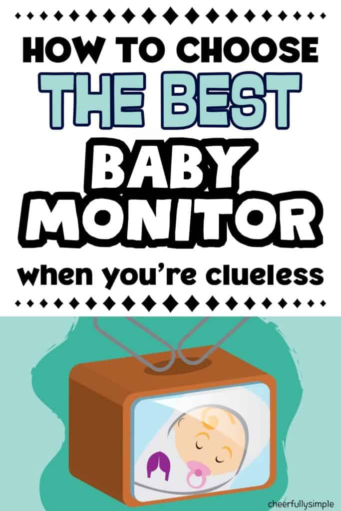 Pinterest pin with the text, "How to Choose the Best Baby Monitor When You're Clueless", with a graphic of a baby monitor screen with a baby sleeping