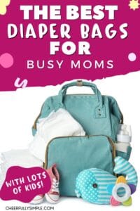 Pinterest pin with the text, "best diaper bags for busy moms with a whole lot of stuff", with a picture of a teal colored diaper bag backpack for 2 kids with a variety of baby and toddlers items
