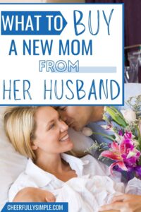 what to get a new mom from her husband pinterest pin