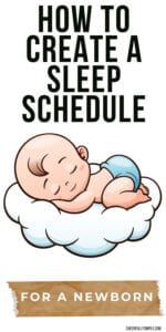 Pinterest pin with the text, "how to create a sleep schedule for a Newborn", with a graphic of a newborn baby sleeping on a cloud