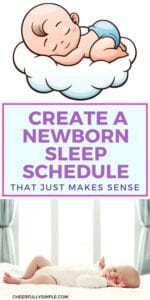 Pinterest pin with the text, "create a newborn sleep schedule that just makes sense", with a graphic of a newborn baby sleeping on a cloud and a baby sleeping on a bed