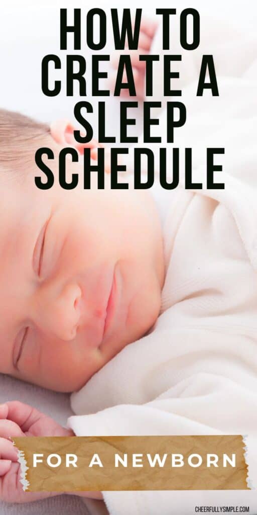 Pinterest pin with the text, "how to create a sleep schedule for a Newborn", with a picture of a sleeping baby on a newborn sleep schedule