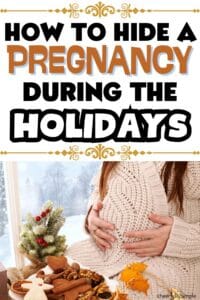 Pinterest pin with the text, "HOW TO HIDE A PREGNANCY DURING THE HOLIDAYS" with a picture of a woman who is in early pregnancy trying to hide her pregnancy during the holidays with a holiday cookies on a plate