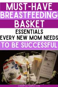 must-have breastfeeding basket essentials every new mom needs to be successful Pinterest pin with a picture of a breastfeeding basket with helpful breastfeeding supplies
