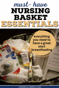 must-have nursing basket essentials Pinterest pin with everything you need to have a great start to breastfeeding like nipple cream, nursing pads, a swaddle blanket, baby diapers, a pacifier for baby and other helpful breastfeeding supplies