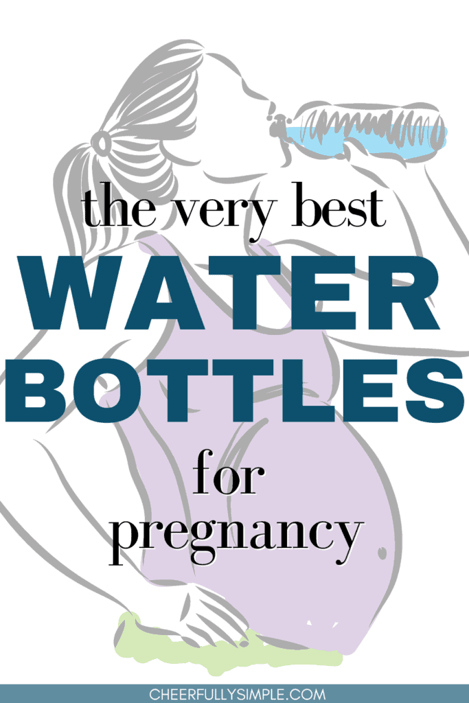 Best Water Bottles for Pregnancy 2024 Cheerfully Simple