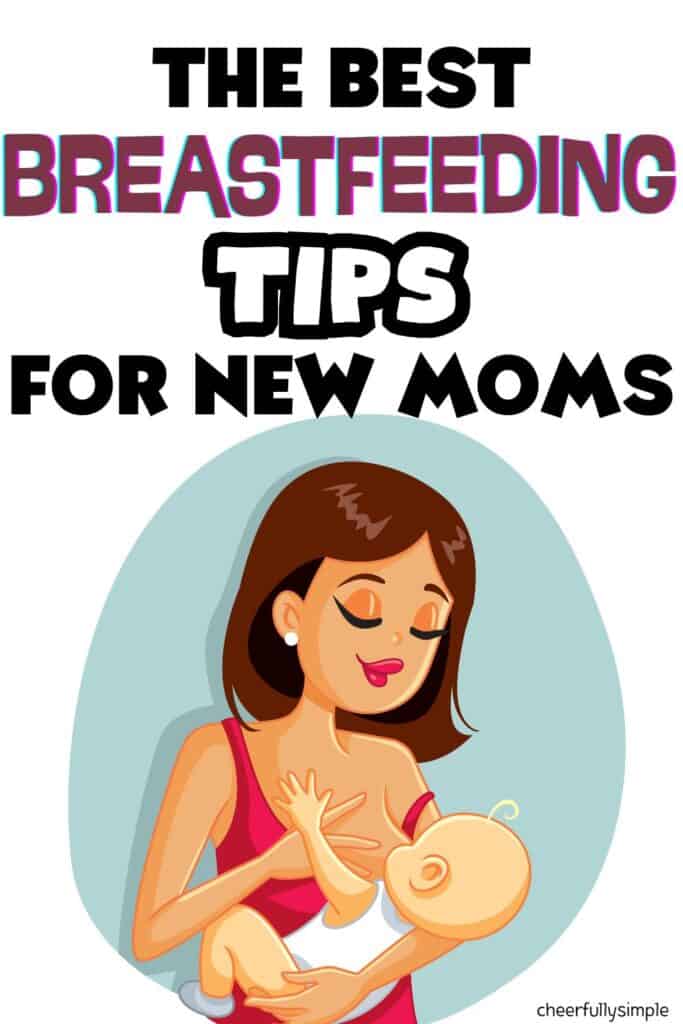 Pinterest pin with the text, "THE BEST BREASTFEEDING TIPS FOR NEW MOMS" with a graphic of a woman breastfeeding her baby