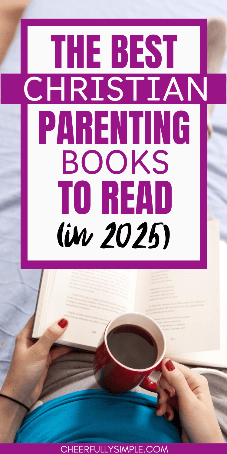The Best Christian Parenting Books 2026 Cheerfully Simple