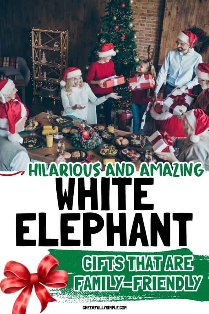Pinterest pin with the text, Hilarious and Amazing White Elephant Gifts That are Family-Friendly" with a picture of a white elephants gift being passed around at a white elephant gift exchange