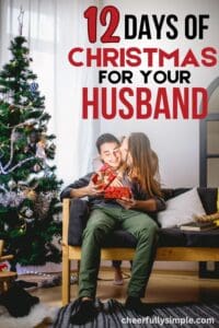 12 days of Christmas for Husband Pinterest pin with a picture of a wife kissing her husband on the cheek while he's holding a 12 days of Christmas gift