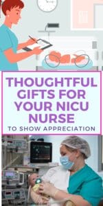 thoughtful gifts for your NICU nurse to show your appreciation Pinterest pin with a picture of a NICU nurse caring for a baby and a graphic with a NICU nurse in the NICU caring for a baby in an incubator