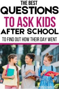 questions to ask kids after school to find out how their day went Pinterest pin with a picture of 3 girls walking home after school