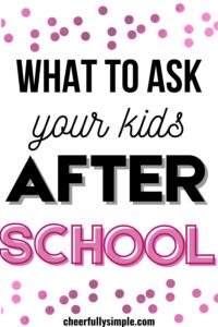 what to ask your kids after school Pinterest pin