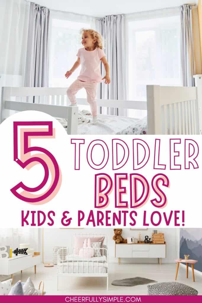 5 toddler beds kids & parents love Pinterest pin with a picture of a toddler girl standing on a toddler bed and a picture of a bedroom with a toddler bed