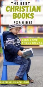 Pinterest pin with the text, "The Best Christian Books for Kids" with a picture of a boy dressed in winter clothes sitting in a chair in a library reading a Christian book for kids