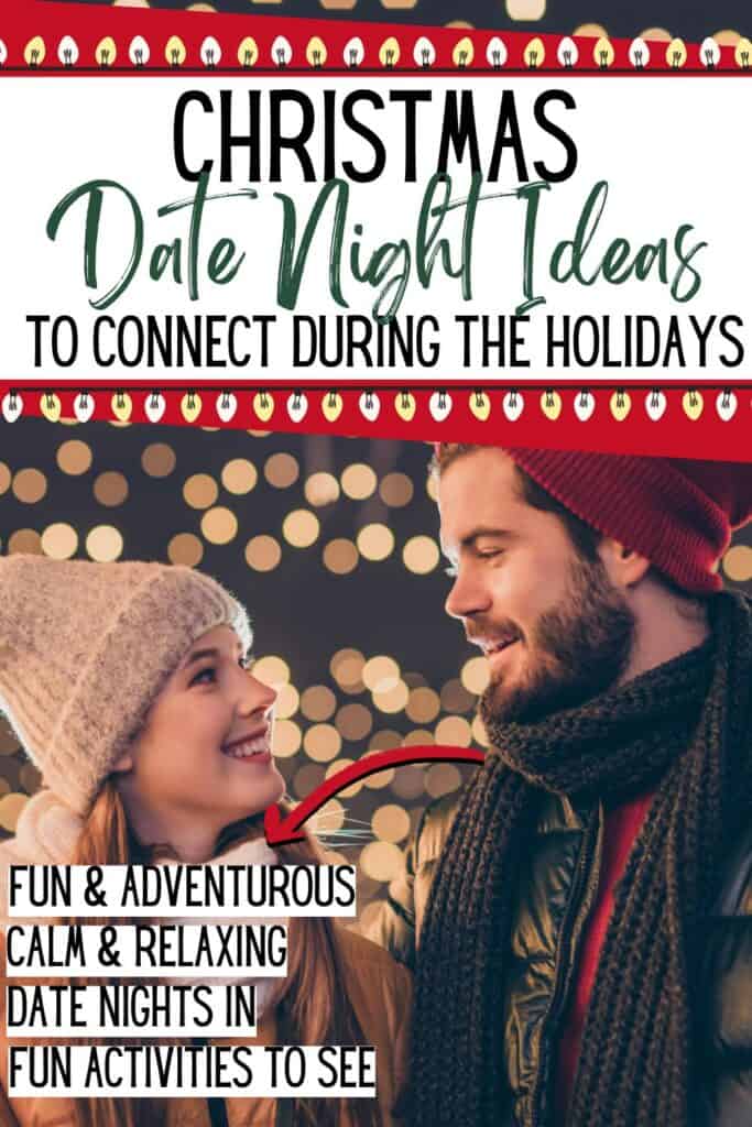 Christmas date night ideas to connect during the holidays Pinterest pin with a picture of a couple smiling at each other while out for a Christmas date night