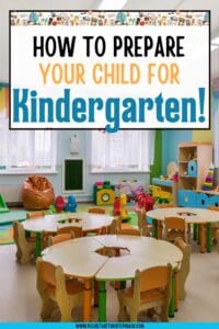 how to prepare your child for Kindergarten Pinterest pin with a picture of a Kindergarten classroom with tables and decor
