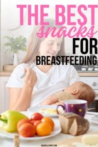 Pinterest pin with the text, "The Best Snacks for Breastfeeding", with a picture of a mom breastfeeding her baby while eating a snack sitting at the table