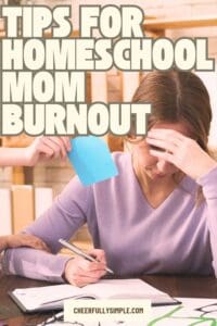 Pinterest pin with the text, "Tips for Homeschool Mom Burnout" with a picture of a burnout out homeschool Mom working on homeschool planning with a child putting a paper in her face
