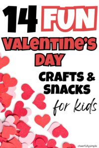 Pinterest pin with the text, "14 Fun Valentine's Day Crafts & Snacks for Kids" with a picture of various colored pink and red paper hearts sprinkled around